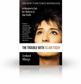 The Trouble With Islam Today by Irshad Manji